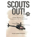 Scouts Out!: A Kiowa Warrior Pilot's Perspective of War in Afghanistan