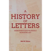 A History of Letters: Memorable Quotes from a Moribund Art
