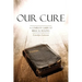 Our Cure: A Complete Guide to Biblical Healing