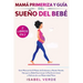 Mamá primeriza y guía del sueño del bebé- 2 libros en 1: Guía mensual de 9 meses de embarazo y recién nacido. Haz que tu bebé duerma por la noche sin