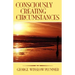 Consciously Creating Circumstances
