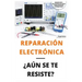 Reparación Electrónica ¿aún Se Te Resiste? - El Libro: El Libro Para Todos Aquellos Técnicos de Mantenimiento Que Quieran Aprender a Reparar Electróni