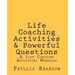 Life Coaching Activities and Powerful Questions: A Life Coaching Activities Workbook