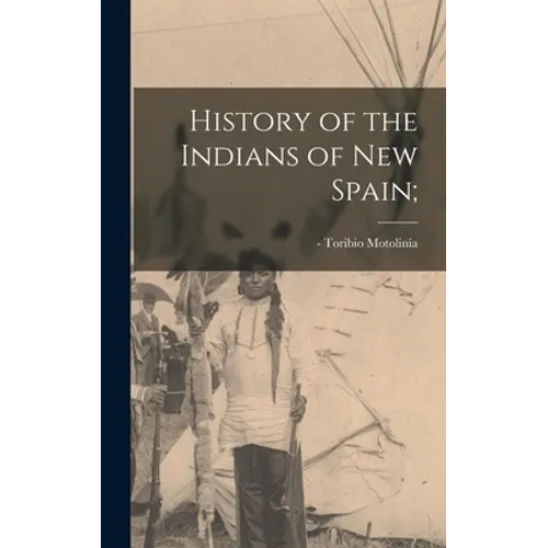 History of the Indians of New Spain;