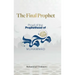 The Final Prophet: Proof of the Prophethood of Muhammad