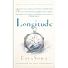 Longitude: The True Story of a Lone Genius Who Solved the Greatest Scientific Problem of His Time
