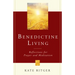 Benedictine Living: Reflections for Prayer and Meditation