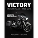 Victory Motorcycles 1998-2017: The Complete History of an American Original