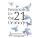Pentecostals in the 21st Century: Identity, Beliefs, Praxis
