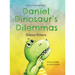 Daniel Dinosaur's Dilemmas