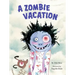 A Zombie Vacation