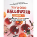 Scary Good Halloween Cookbook - 1: Quick and Easy Halloween Recipes for Your Frightful Party