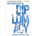 Contemporary Diplomacy in Action: New Perspectives on Diplomacy