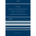 The Development of Ethics: Volume 1: A Historical and Critical Study Volume I: From Socrates to the Reformation