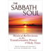 The Sabbath Soul: Mystical Reflections on the Transformative Power of Holy Time