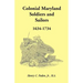 Colonial Maryland Soldiers and Sailors, 1634-1734