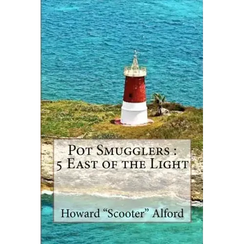 Pot Smugglers: 5 East of the Light