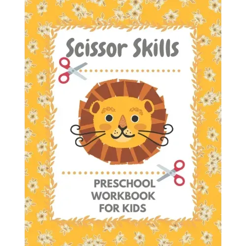 Scissor skills preschool workbook: A fun cuting activity book for children Scissor Practice for Preschool