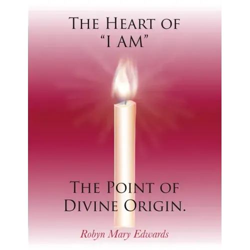 The Heart of "i Am" the Point of Divine Origin.