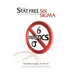 Stat Free Six Sigma: Focusing on Intent for Quick Results
