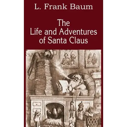 The Life and Adventures of Santa Claus
