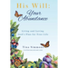 His Will: Your Abundance: Living and Loving God's Plan for Your Life
