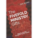 The FIVEFOLD MINISTRY Gifts: Apostle, Prophet, Evangelist, Pastor, Teacher