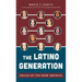 The Latino Generation: Voices of the New America