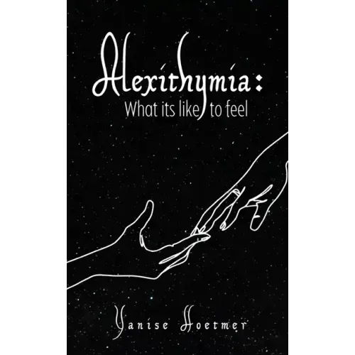 Alexithymia: What it's like to Feel