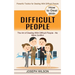 How to Deal With Difficult People: Powerful Tactics for Dealing With Difficult People (The Art of Dealing With Difficult People - No More Conflict)