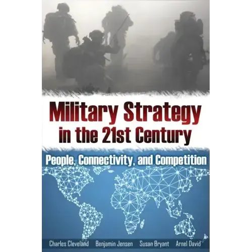 Military Strategy in the 21st Century: People, Connectivity, and Competition