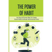 The Power Of Habit: An Easy & Proven Way To Create Good Habits & Break Detrimental Ones: Habits That Will Keep You Fit And Healthy