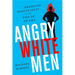 Angry White Men: American Masculinity at the End of an Era