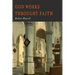 GOD Works Through Faith