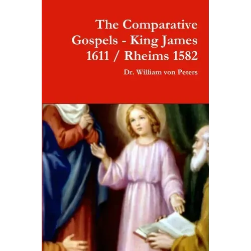 The Comparative Gospels - King James / Rheims 1582