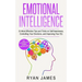 Emotional Intelligence: 21 Most Effective Tips and Tricks on Self Awareness, Controlling Your Emotions, and Improving Your EQ