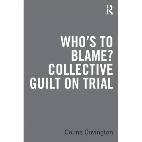 Who's to Blame? Collective Guilt on Trial