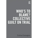 Who's to Blame? Collective Guilt on Trial