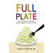 Full Plate: Nourishing Your Family's Whole Health in a Busy World