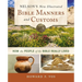 Nelson's New Illustrated Bible Manners and Customs: How the People of the Bible Really Lived