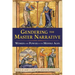 Gendering the Master Narrative: Women and Power in the Middle Ages