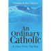 An Ordinary Catholic: A View From The Pew