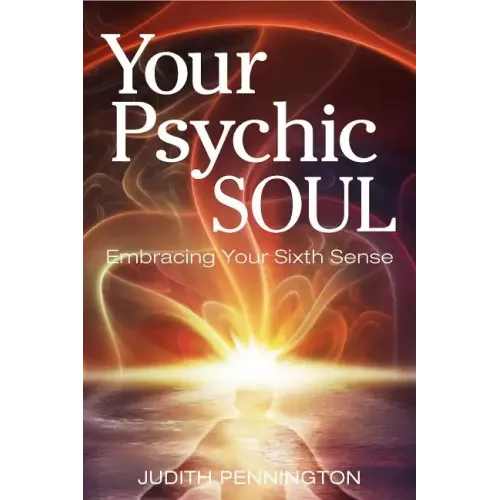 Your Psychic Soul: Embracing Your Sixth Sense