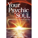Your Psychic Soul: Embracing Your Sixth Sense