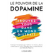 Le Pouvoir de la Dopamine: Techniques Scientifiques pour Améliorer ton Humeur, Booster ta Motivation et Trouver l'Équilibre dans un Monde Distrait, sa