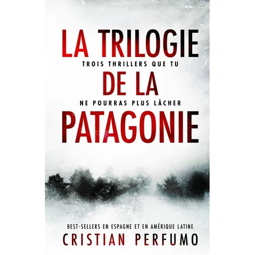 La trilogie de la Patagonie