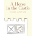 A Horse in the Castle