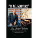 Joseph Wooten It All Matters: What I Believe, Words That I Live By