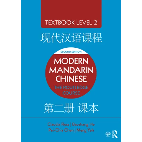 Modern Mandarin Chinese: The Routledge Course Textbook Level 2