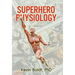 Superhero Physiology